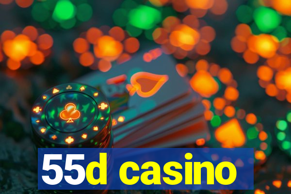 55d casino